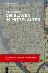 Book cover of Die Slaven im Mittelalter by Eduard Mühle