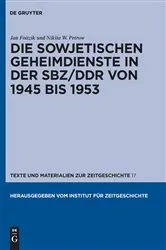 Book cover of Die sowjetischen Geheimdienste in der SBZ/DDR von 1945 bis 1953 by Jan Foitzik