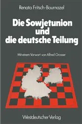 Book cover of Die Sowjetunion und die deutsche Teilung by Renata Fritsch-Bournazel
