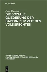 Book cover of Die soziale Gliederung der Bayern zur Zeit des Volksrechtes by Unknown