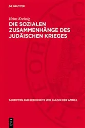 Book cover of Die sozialen Zusammenhänge des Judäischen Krieges by Heinz Kreissig