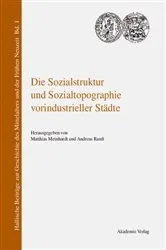 Book cover of Die Sozialstruktur und Sozialtopographie vorindustrieller Städte by Matthias Meinhardt