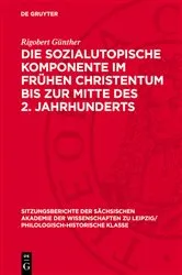 Book cover of Die sozialutopische Komponente im frühen Christentum bis zur Mitte des 2. Jahrhunderts by Rigobert Günther