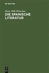 Book cover of Die spanische Literatur by Heinz Willi Wittschier