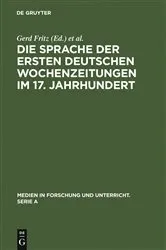 Book cover of Die Sprache der ersten deutschen Wochenzeitungen im 17. Jahrhundert by Gerd Fritz