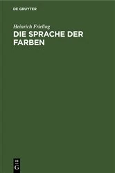 Book cover of Die Sprache der Farben by Heinrich Frieling