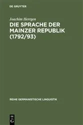 Book cover of Die Sprache der Mainzer Republik (1792/93) by Joachim Herrgen