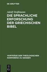 Book cover of Die sprachliche Erforschung der griechischen Bibel by Adolf Deißmann