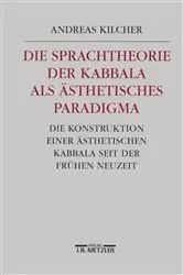 Book cover of Die Sprachtheorie der Kabbala als ästhetisches Paradigma by Andreas B. Kilcher