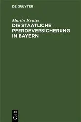Book cover of Die staatliche Pferdeversicherung in Bayern by Martin Reuter