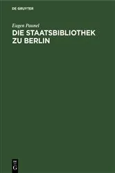 Book cover of Die Staatsbibliothek zu Berlin by Eugen Paunel