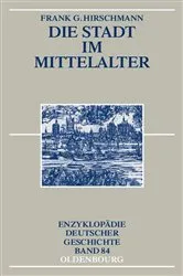 Book cover of Die Stadt im Mittelalter by Frank G. Hirschmann