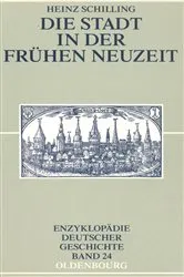 Book cover of Die Stadt in der Frühen Neuzeit (2nd ed.) by Heinz Schilling