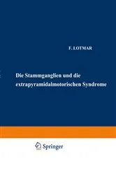 Book cover of Die Stammganglien und die Extrapyramidal-Motorischen Syndrome by F. Lotmar
