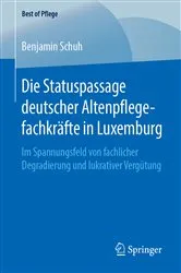 Book cover of Die Statuspassage deutscher Altenpflegefachkräfte in Luxemburg by Benjamin Schuh