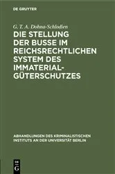 Book cover of Die Stellung der Buße im reichsrechtlichen System des Immaterialgüterschutzes by G. T. A. Dohna-Schlodien