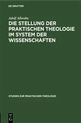 Book cover of Die Stellung der praktischen Theologie im System der Wissenschaften by Adolf Allwohn