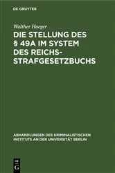 Book cover of Die Stellung des § 49a im System des Reichsstrafgesetzbuchs by Walther Haeger