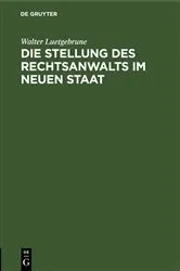 Book cover of Die Stellung des Rechtsanwalts im neuen Staat by Walter Luetgebrune