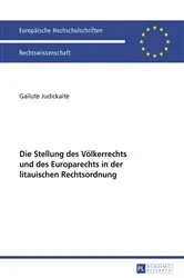 Book cover of Die Stellung des Voelkerrechts und des Europarechts in der litauischen Rechtsordnung by Gailute Judickaite