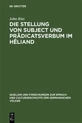 Book cover of Die Stellung von Subject und Prädicatsverbum im Hêliand by John Ries