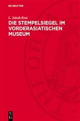 Book cover of Die Stempelsiegel im Vorderasiatischen Museum by L. Jakob-Rost