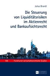 Book cover of Die Steuerung von Liquiditaetsrisiken im Aktienrecht und Bankaufsichtsrecht by Theodor Baums
