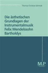 Book cover of Die ästhetischen Grundlagen der Instrumentalmusik Felix Mendelssohn Bartholdys by Thomas Christian Schmidt