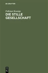 Book cover of Die stille Gesellschaft by Folkmar Koenigs
