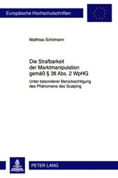 Book cover of Die Strafbarkeit der Marktmanipulation gemaeß § 38 Abs. 2 WpHG by Matthias Schömann
