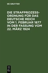 Book cover of Die Strafprozeßordnung für das Deutsche Reich vom 1. Februar 1877 in der Fassung vom 22. März 1924 (11th ed.) by Unknown