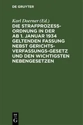Book cover of Die Strafprozeßordnung in der ab 1. Januar 1934 geltenden Fassung nebst Gerichtsverfassungsgesetz und den wichtigsten Nebengesetzen by Karl Doerner