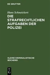 Book cover of Die strafrechtlichen Aufgaben der Polizei by Unknown