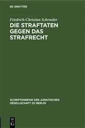 Book cover of Die Straftaten gegen das Strafrecht by Friedrich-Christian Schroeder