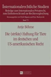Book cover of Die (strikte) Haftung fuer Tiere im deutschen und US-amerikanischen Recht by Unknown