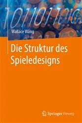 Book cover of Die Struktur des Spieledesigns by Wallace Wang
