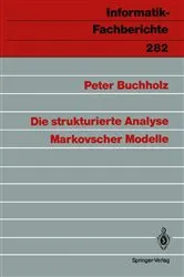 Book cover of Die strukturierte Analyse Markovscher Modelle by Peter Buchholz