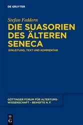Book cover of Die Suasorien des älteren Seneca by Stefan Feddern
