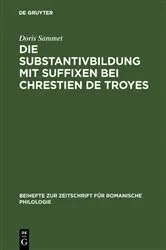 Book cover of Die Substantivbildung mit Suffixen bei Chrestien de Troyes by Doris Sammet