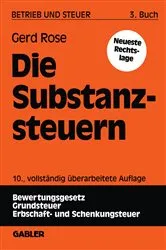 Book cover of Die Substanzsteuern (10th ed.) by Gerd Rose