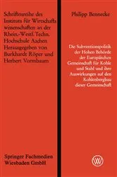 Book cover of Die Subventionspolitik der Hohen Behörde der Europäischen Gemeinschaft für Kohle und Stahl und ihre Auswirkungen auf den Kohlenbergbau dieser Gemeinschaft by Philipp Bennecke