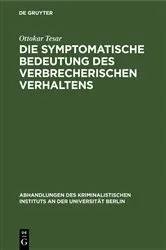 Book cover of Die symptomatische Bedeutung des verbrecherischen Verhaltens by Ottokar Tesar