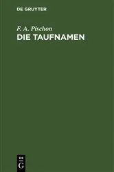 Book cover of Die Taufnamen by F. A. Pischon