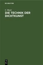 Book cover of Die Technik der Dichtkunst by C. Beyer