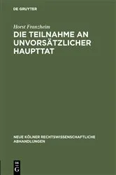 Book cover of Die Teilnahme an unvorsätzlicher Haupttat by Horst Franzheim