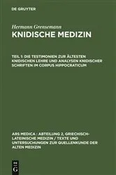 Book cover of Die Testimonien zur ältesten knidischen Lehre und Analysen knidischer Schriften im Corpus Hippocraticum by Hermann Grensemann