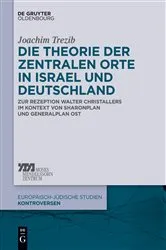 Book cover of Die Theorie der zentralen Orte in Israel und Deutschland by Joachim Nicolas Trezib