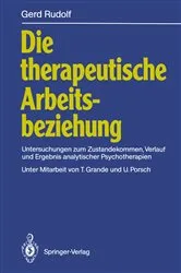 Book cover of Die therapeutische Arbeitsbeziehung by T. Grande