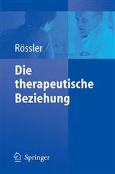 Book cover of Die therapeutische Beziehung by Wulf Rössler