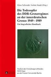 Book cover of Die Todesopfer des DDR-Grenzregimes an der innerdeutschen Grenze 1949–1989 (2nd ed.) by Klaus Schroeder